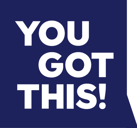 You Got This!
